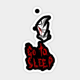 Go to sleep. black Sticker